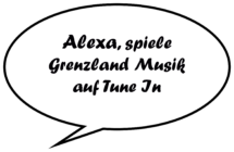 Alexa, spiele Grenzland Musik auf TuneIn